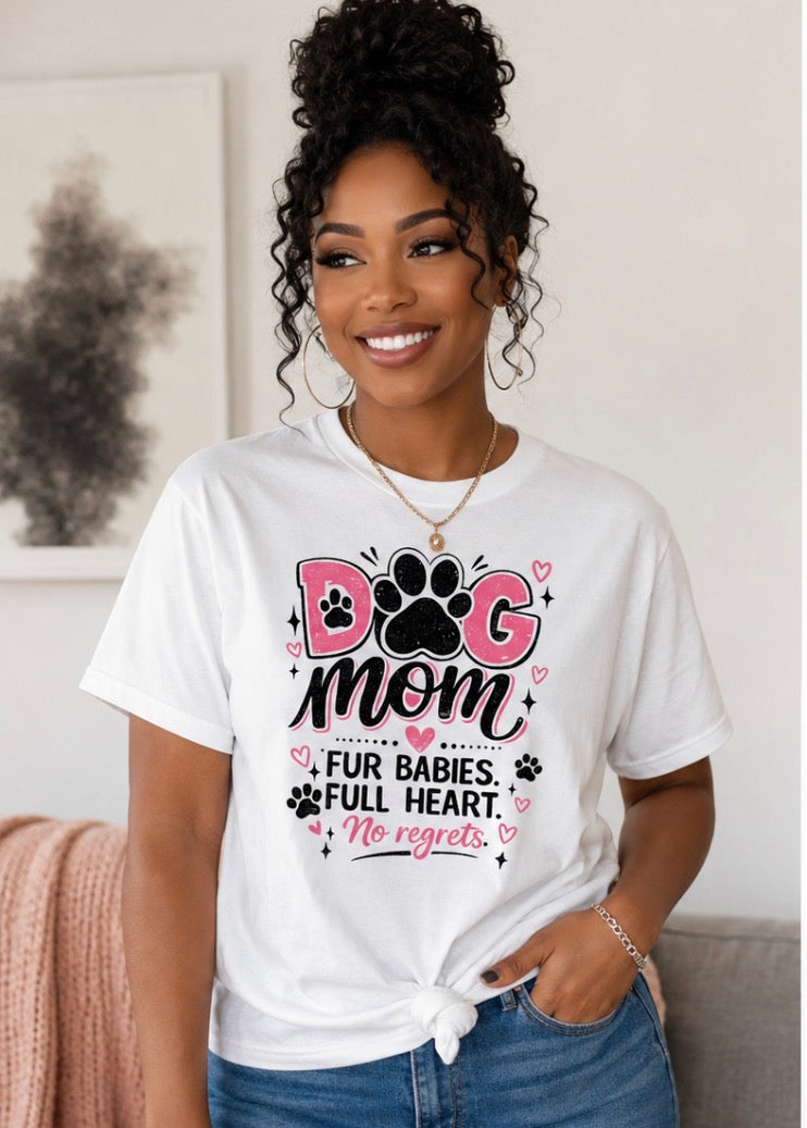 Dog Mom T-Shirt | Fur Babies. Full Heart. No Regrets. | Cute Dog Lover Graphic Tee